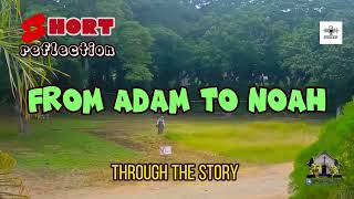 Short Reflection: From Adam to Noah  #shorts #reflection #meditation #chatgpt #humanity