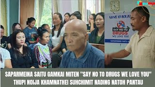 Saparmeina Saitu Gamkai Miten Khamnathei Suhchimit Nadia Panla tau || Say No To Drugs || We Love You