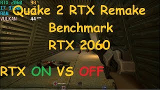 Quake 2 RTX Remaster Benchmark RTX 2060 Ray Tracing On Vs Off