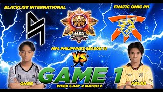 MANIAC!!! 🔥🔥🔥BLACKLIST VS. FNATIC ONIC PH [FULLGAME 1] MPL-PH S14 | WEEK 5 DAY 2 MATCH 2 🔥🔥🔥