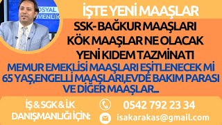 İşte kesinleşen tüm EMEKLİ-Memur, 65 Yaş, Engelli, Evde Bakım Maaşları