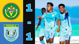 PERSELA VS PERSIPAL | LIGA 2 2024 | HASIL PERSELA VS PERSIPAL