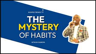 THE MYSTERY OF HABITS DK OLUKOYA #drdkolukoya