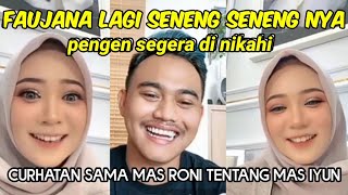 Full Fauzana curhat sama mas Roni tentang bahagia nya ketemu MAS IYUN.