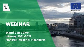 Webinar Stand van zaken Interreg 2021-2027 - Frankrijk-Wallonië-Vlaanderen