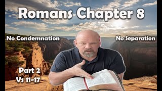 No Condemnation - No Separation Romans Chapter 8 Part Two