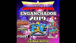 TROPITANGO 2019 (FV PRODUCCIONES ENGANCHADO) LO MAS NUEVO