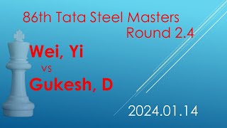 Wei, Yi/Gukesh, D/86th Tata Steel Masters/2024.01.14/Round 2.4