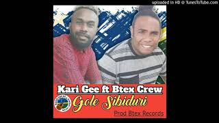 Kari Gee ft Btex..(Official audio) Gole Sibiduri...Prod By Btex Records