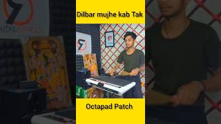 Dilbar Mere Kab Tak Mujhe Octapad cover || Octapad & Rishi || #shorts