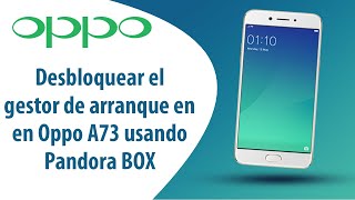 ¿Cómo desbloquear el gestor de arranque en Oppo A73 usando Pandora BOX?