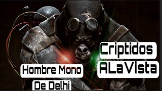 El Hombre Mono De Nueva Delhi | Primate ROBÓTICO | #Bestiario Vol.36 | CRIPTOZOOLOGÍA | Criptidos