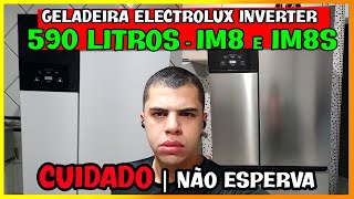 🔴 GELADEIRA ELECTROLUX FROST FREE INVERTER 590L 3 PORTAS | Análise IM8 e IM8S