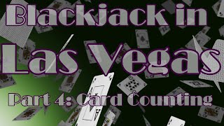 Blackjack in Las Vegas Part 4 Counting Cards