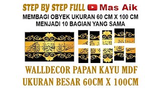 Membuat Walldecor Papan Kayu MDF 9mm Custom Foto Ukuran Besar 60cm x 100cm PART 1