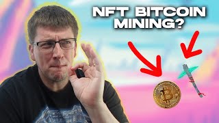 How I will mine Bitcoin whilst holding NFT's... BTC!