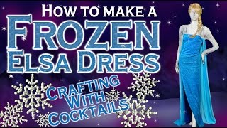 1 Hour ELSA FROZEN Costume! Crafting With Cocktails (3.19)