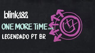 blink-182 - One More Time (Legendado em PT-BR)