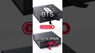 Choose your gift #BTS v.s Black pink @GIFT pack #like #share #subscribe