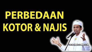 PERBEDAAN KOTOR DAN NAJIS !! Tidak Semua Yang Kotor, Najis - Ustadz Abdul Somad, Lc , MA