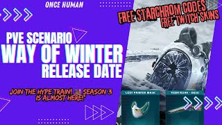 FREE 1000 Starchrom Codes - Once Human: Way of Winter RELEASE DATE REVEALED! ❄️ & NEW STREAM Skins!