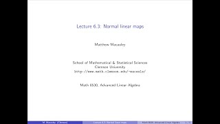 Advanced Linear Algebra, Lecture 6.3: Normal linear maps