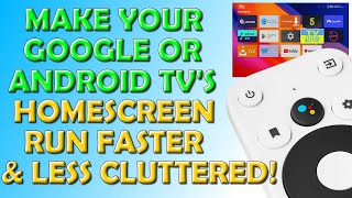 How to make your Google TV Home Screen Faster and Easier To Use!