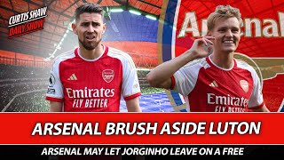 Arsenal Brush Aside Luton - Arsenal May Let Jorginho Go On A Free - Kimmich Links