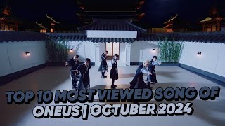 TOP 10 | MOST VIEWED SONG OF ONEUS (OCTUBER 2024)