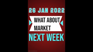 26 JAN 2022 WHAT ABOUT MARKET NEXT WEEK @girishawealthpvtltd