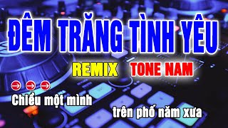 Đêm Trăng Tình Yêu Remix Tone Nam _ Beat Thanh Hà