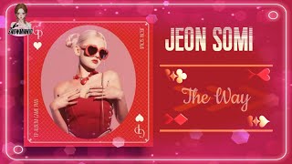 JEON SOMI - The Way (English Lyrics) ~♪(๑ᴖ◡ᴖ๑)♪