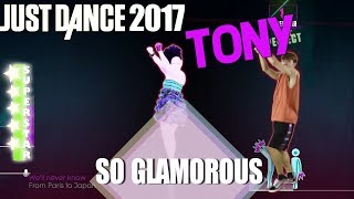 🌟 Just Dance 2017 Unlimited: So Glamorous - Harlin James & Clav The Girly Team | Tony Dance 🌟