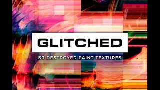 Glitched – 50 Destroyed Paint Textures