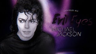 Michael Jackson - Evil Eyes (Mini Mix) (Fan-made by KaiMakesMusic) [Isósceles]