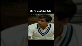 Me to youtube ads😾