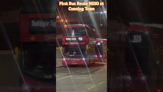 First Route N550 at Canning Town #adventure #buses #train #fortheloveofbuses #tfl #fypシ゚viral