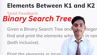 Elements Between K1 and K2 || BST || Binary Search Tree || java