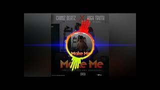 Chims Beatz (ZedStar) X High Truth - Make Me [BootLeg RMX -  Produced By Chims Beatz]