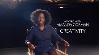 A Word with Amanda Gorman || Creativity