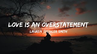 Lauren Spencer Smith - Love Is An Overstatement (Lyrics)