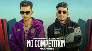 No Competition : Jass Manak Ft DIVINE (Full Video) Satti Dhillon | New Songs |