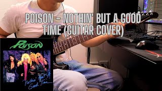 Poison - Nothin' But A Good Time (Guitar Cover)