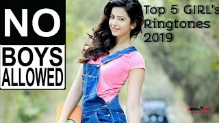 Top 5 👩‍🎤Girl's Ringtones 2019 Latest stock || 🚧🛑No-boys are allowed || links are👇