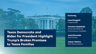 Texas Democrats and Biden for President: Trump’s Broken Promises to Texas Families