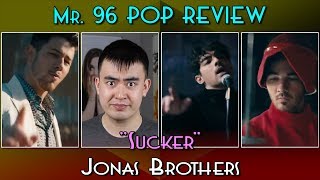 Mr. 96 POP REVIEW: "Sucker" by Jonas Brothers (Episode 64)