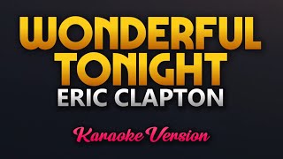 Wonderful Tonight - Eric Clapton (Karaoke)