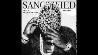 Dre P. - Sanctified ft. Rocky Duh [Drügs N Paper]