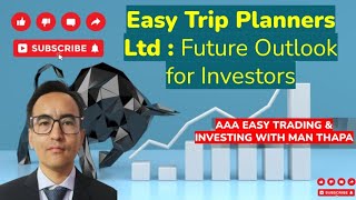 Easy Trip Planners Ltd : Future Outlook for Investors