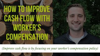 How to Improve Cash Flow with Worker’s Compensation